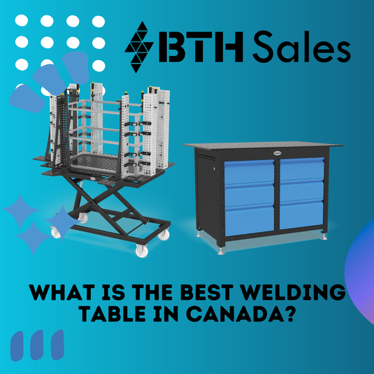 What Is the Best Welding Table in Canada?
